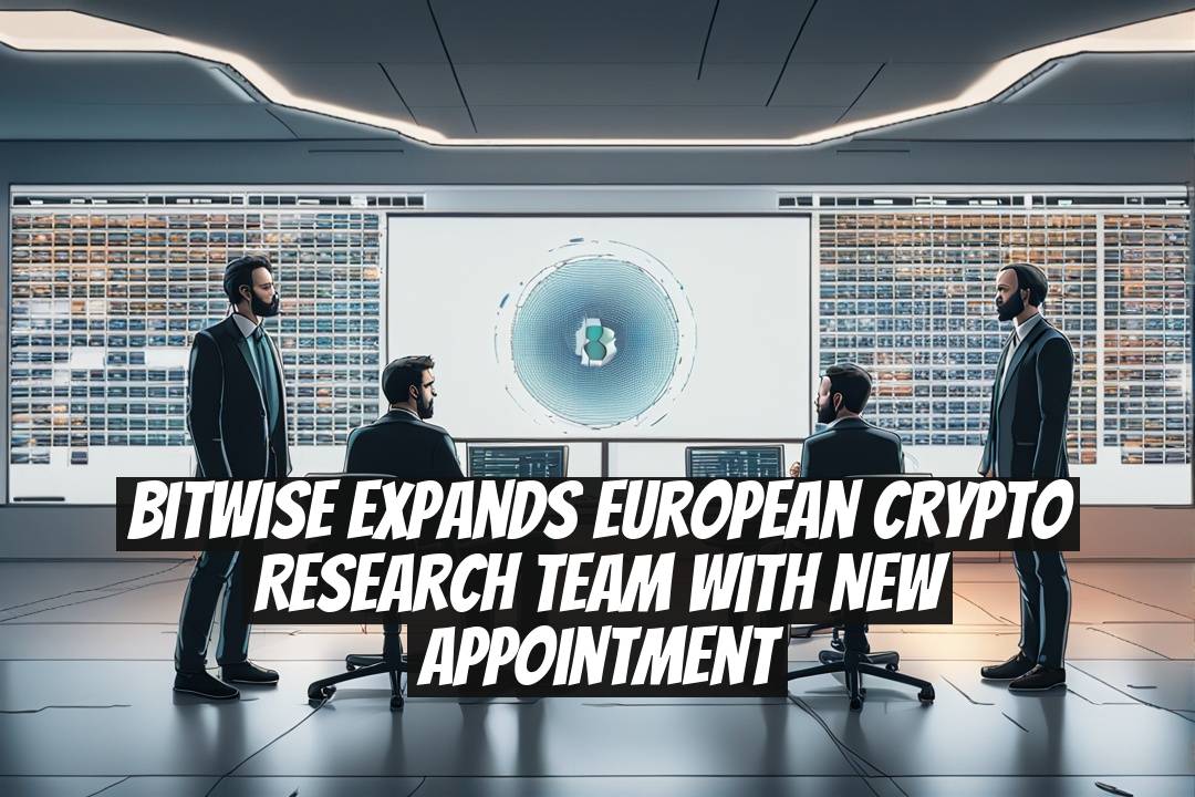 Bitwise Expands European Crypto Research Team With New Appointment