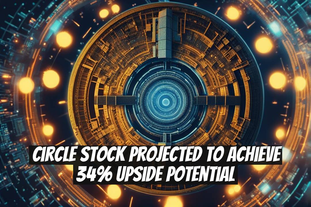 Circle Stock Projected to Achieve 34% Upside Potential