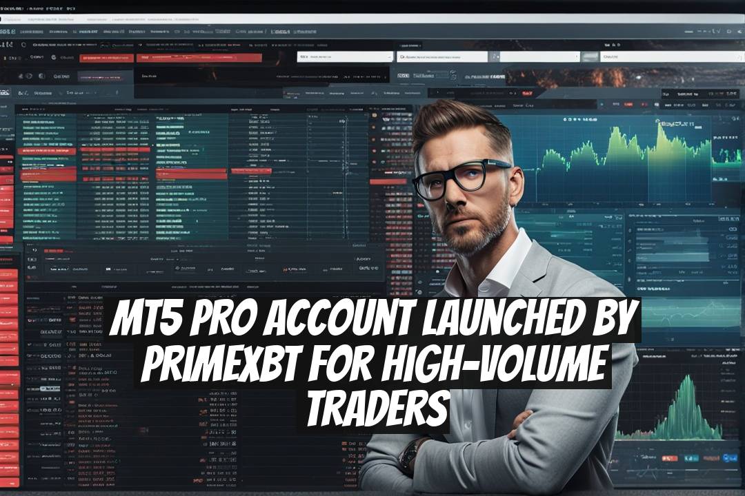 MT5 PRO Account Launched by PrimeXBT for High-Volume Traders