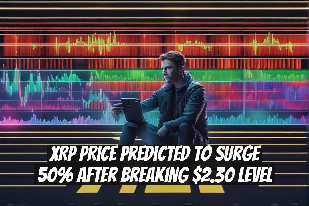 XRP Price Predicted to Surge 50% After Breaking $2.30 Level