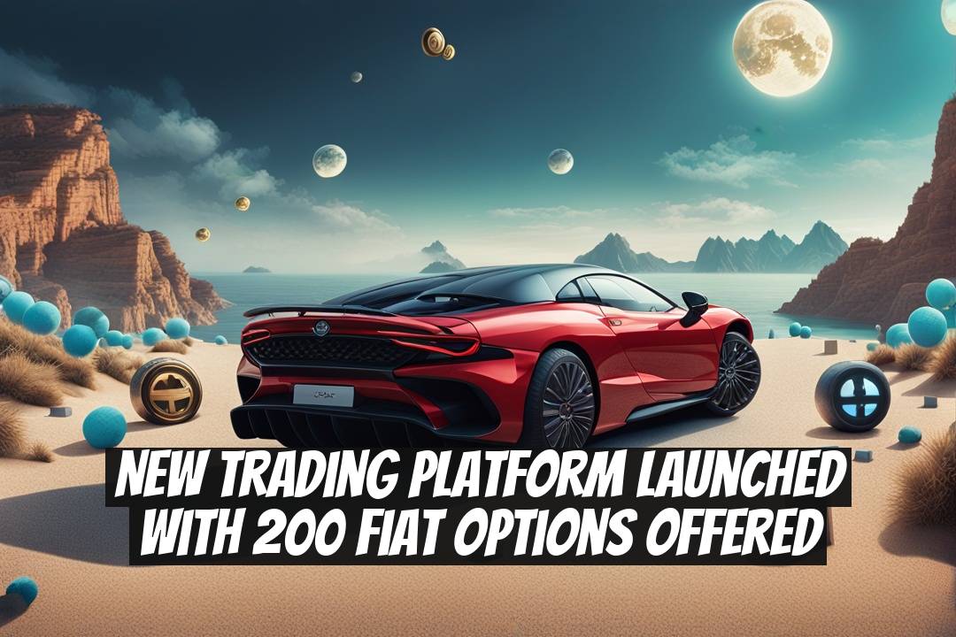 New Trading Platform Launched with 200 Fiat Options Offered