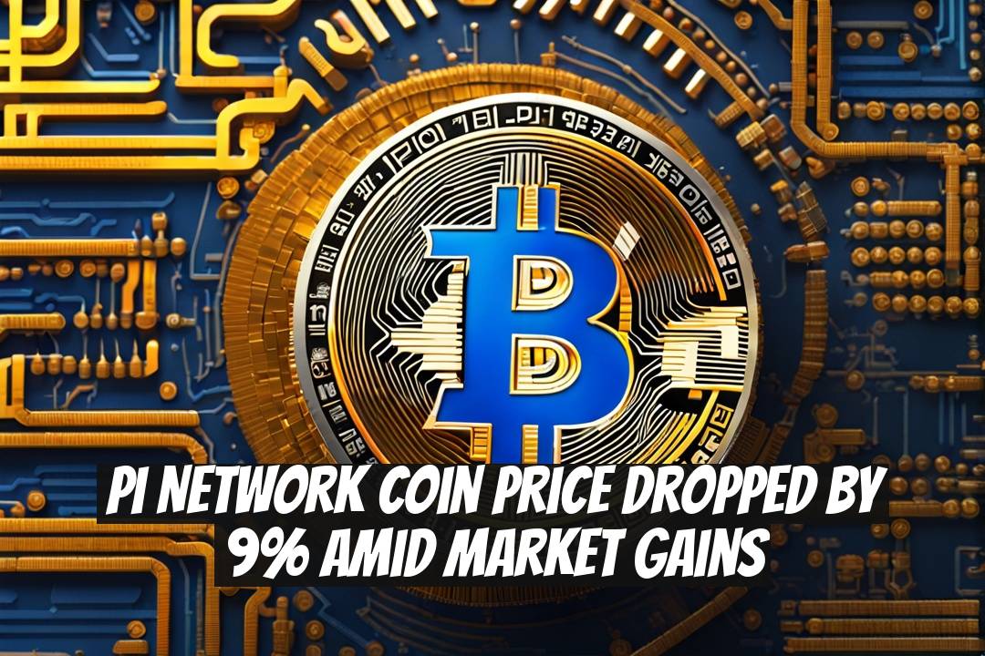 Pi Network Coin Price Dropped by 9% Amid Market Gains