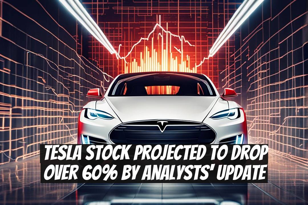 Tesla Stock Projected to Drop Over 60% by Analysts' Update