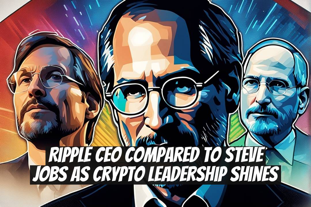 Ripple CEO Compared to Steve Jobs as Crypto Leadership Shines