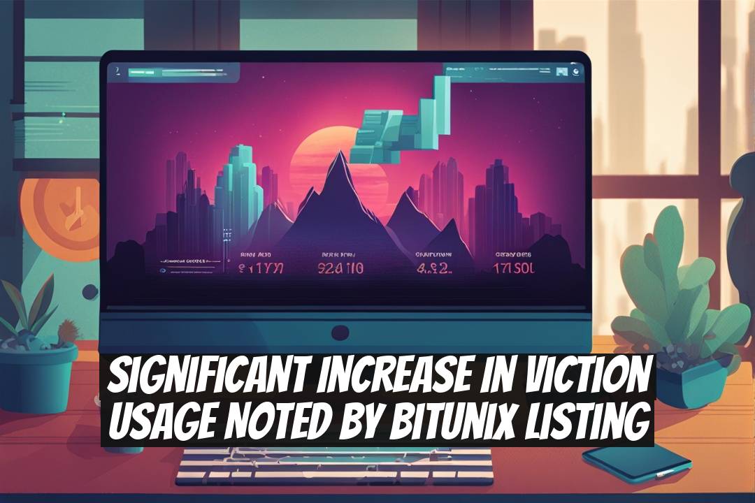 Significant Increase in Viction Usage Noted by Bitunix Listing
