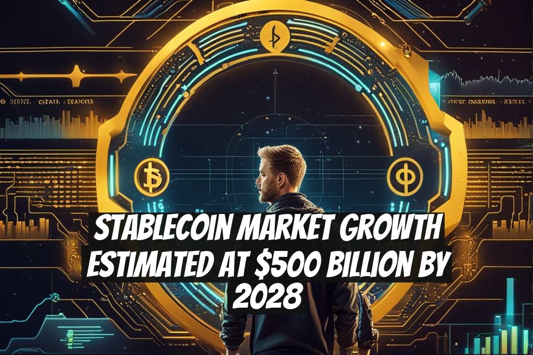Stablecoin Market Growth Estimated at $500 Billion by 2028