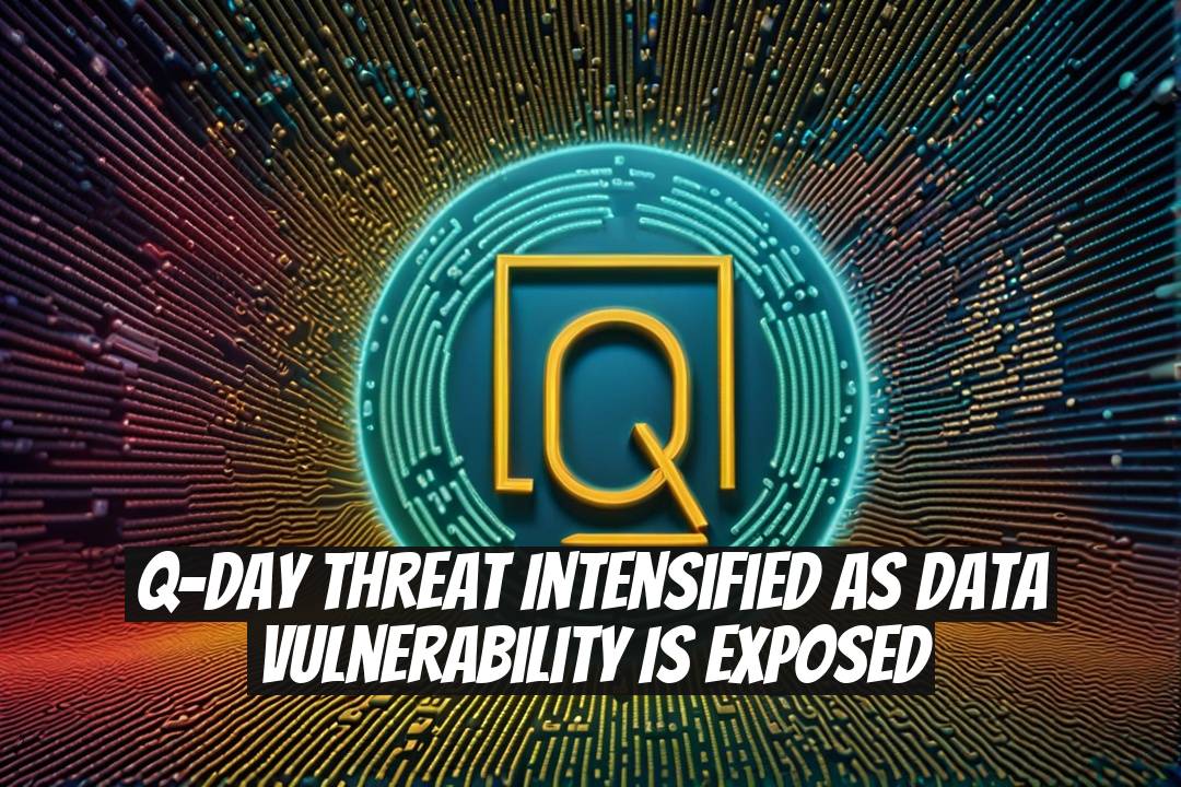 Q-Day Threat Intensified as Data Vulnerability Is Exposed