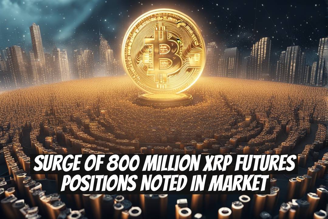 Surge of 800 Million XRP Futures Positions Noted in Market