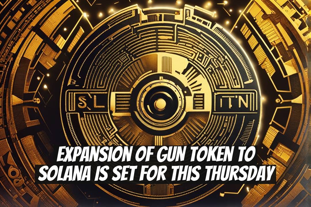 Expansion of GUN Token to Solana Is Set for This Thursday