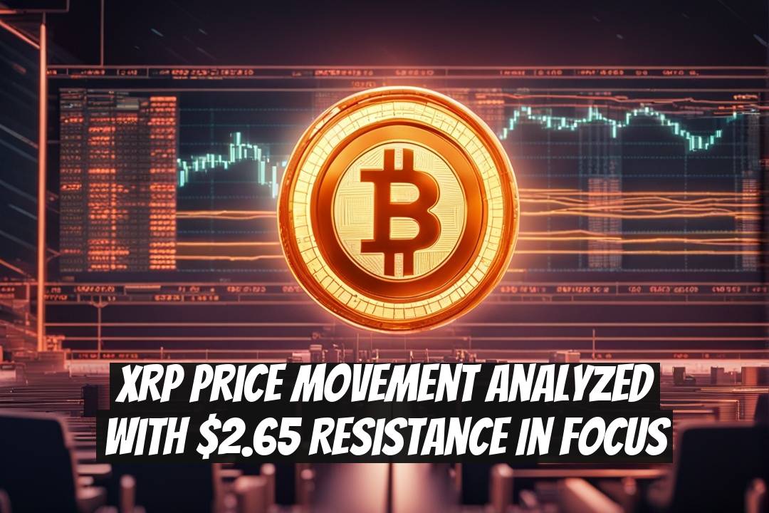 XRP price movement analyzed with $2.65 resistance in focus