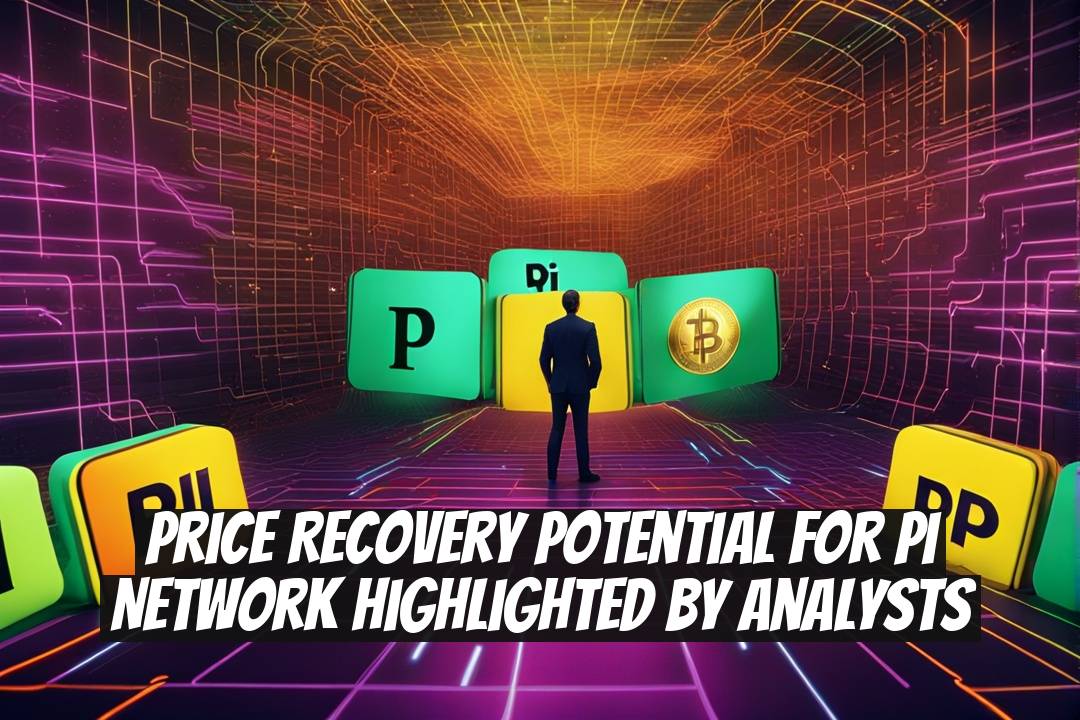 Price Recovery Potential for Pi Network Highlighted by Analysts