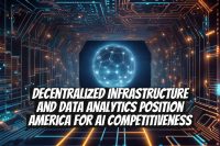 Decentralized infrastructure and data analytics position America for AI competitiveness