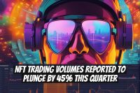 NFT Trading Volumes Reported to Plunge by 45% This Quarter