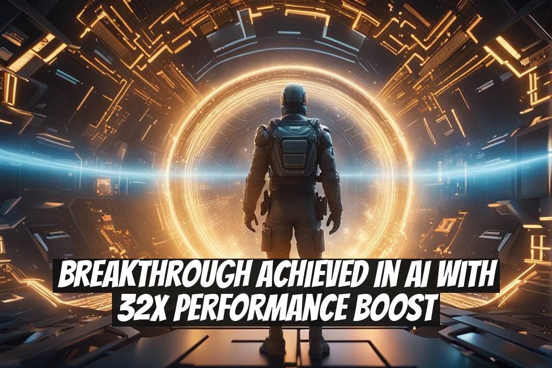 Breakthrough Achieved in AI with 32x Performance Boost