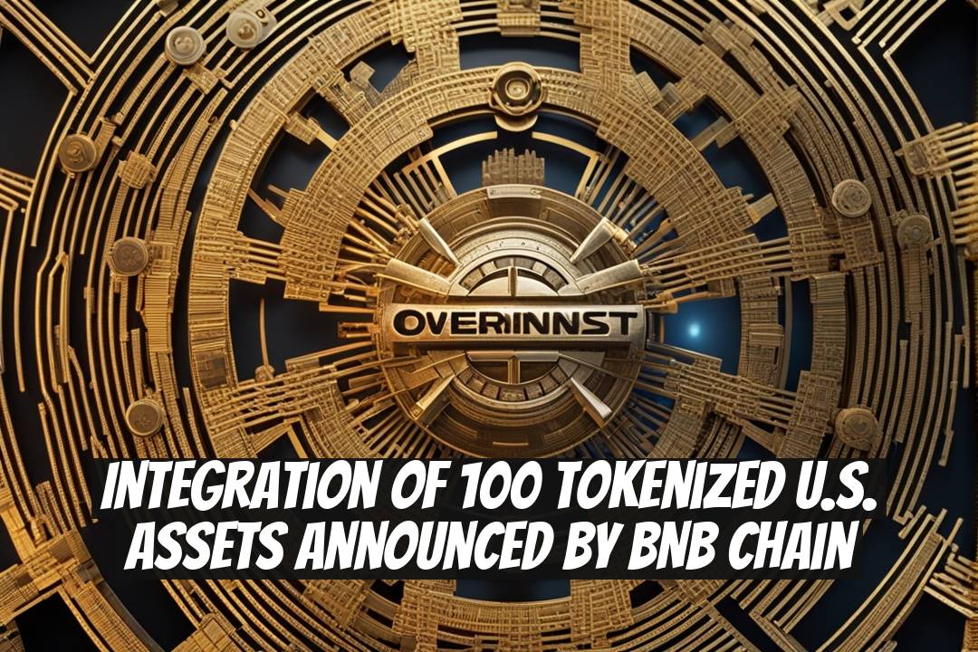 Integration of 100 Tokenized U.S. Assets Announced by BNB Chain