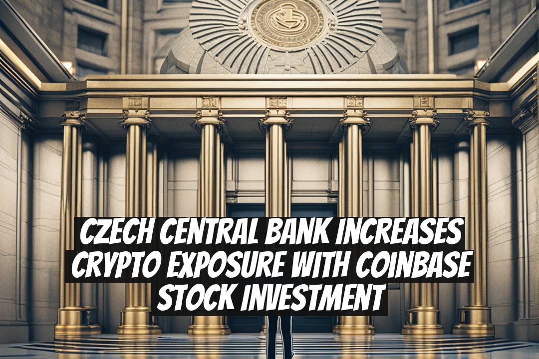Czech Central Bank Increases Crypto Exposure With Coinbase Stock Investment