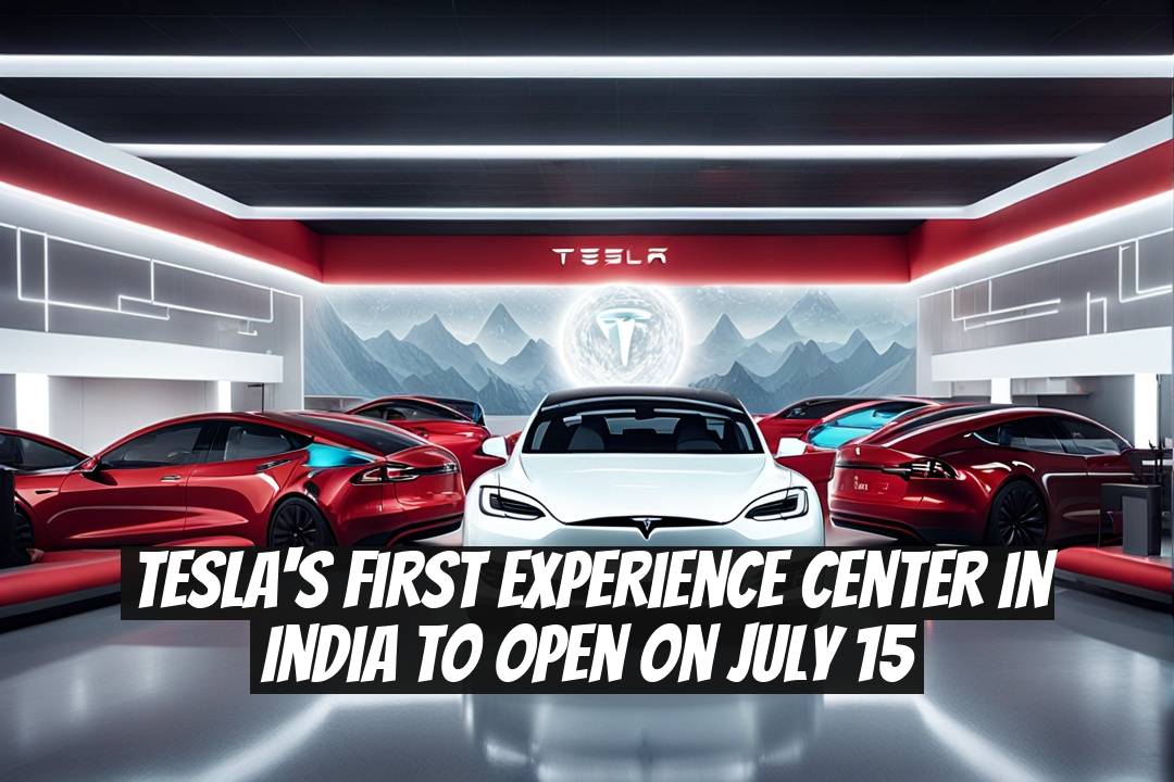 Tesla's First Experience Center in India to Open on July 15