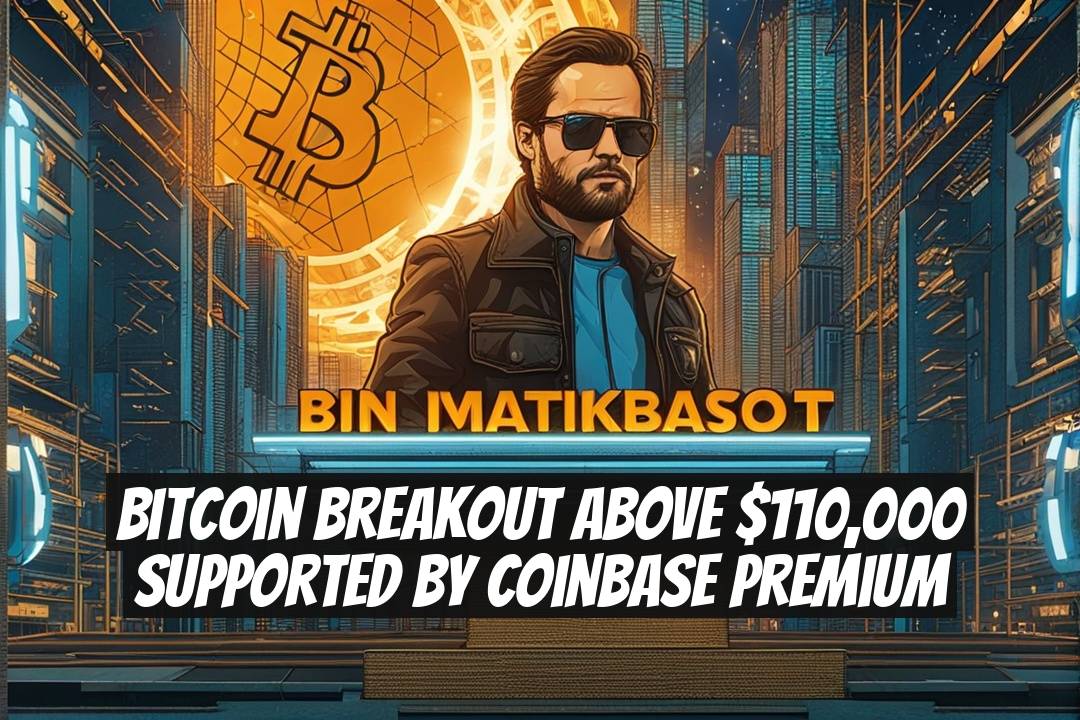 Bitcoin Breakout Above $110,000 Supported By Coinbase Premium