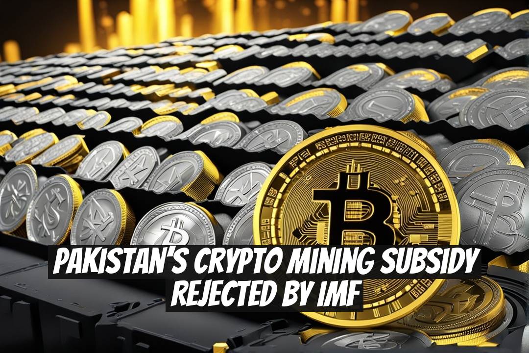 Pakistan’s Crypto Mining Subsidy Rejected by IMF