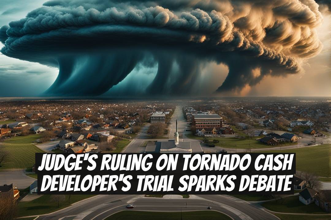 Judge's Ruling on Tornado Cash Developer's Trial Sparks Debate
