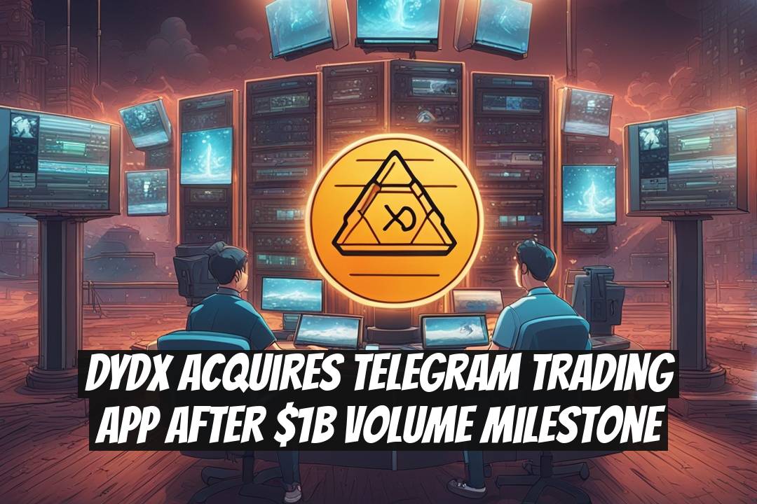 dYdX Acquires Telegram Trading App After $1B Volume Milestone