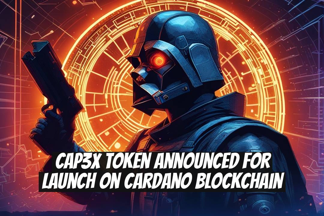 cAP3X Token Announced for Launch on Cardano Blockchain