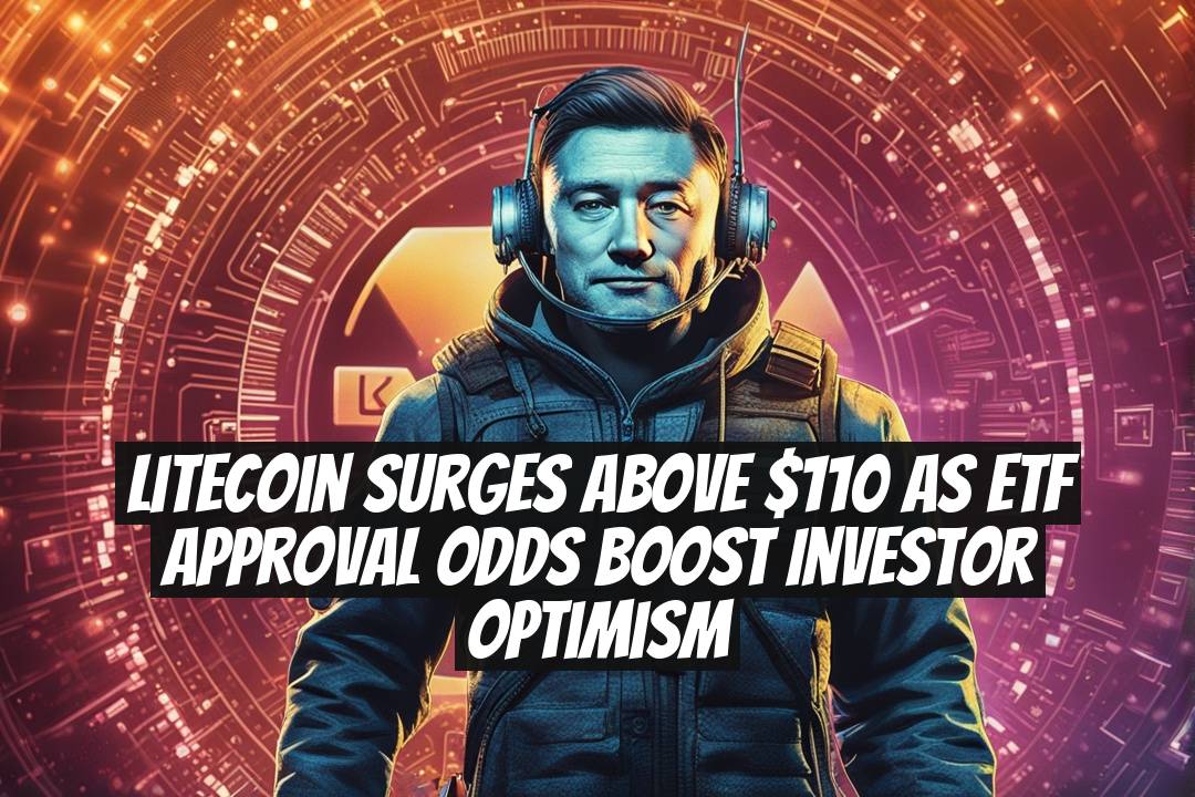 Litecoin surges above $110 as ETF approval odds boost investor optimism