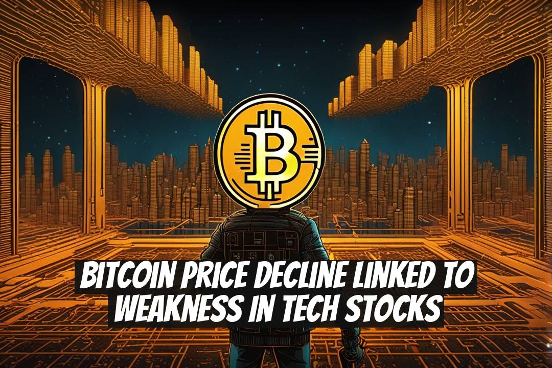 Bitcoin Price Decline Linked to Weakness in Tech Stocks
