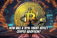 How Will a 70% Tariff Affect Crypto Adoption?