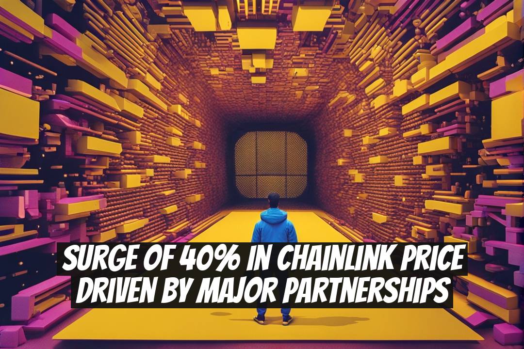 Surge of 40% in Chainlink Price Driven by Major Partnerships