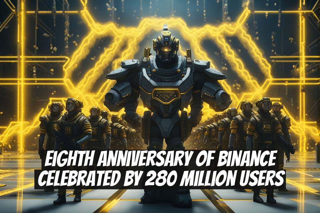 Eighth Anniversary of Binance Celebrated by 280 Million Users