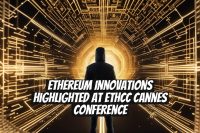 Ethereum Innovations Highlighted at EthCC Cannes Conference