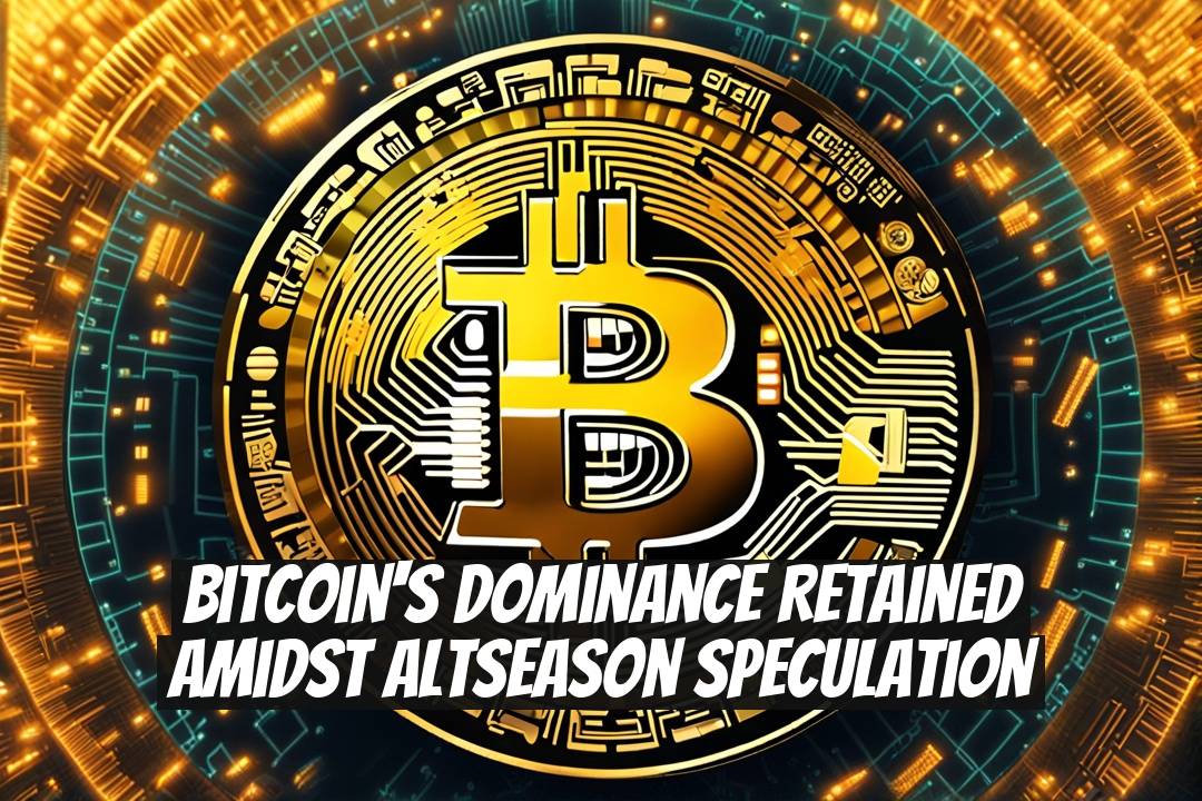 Bitcoin's Dominance Retained Amidst Altseason Speculation