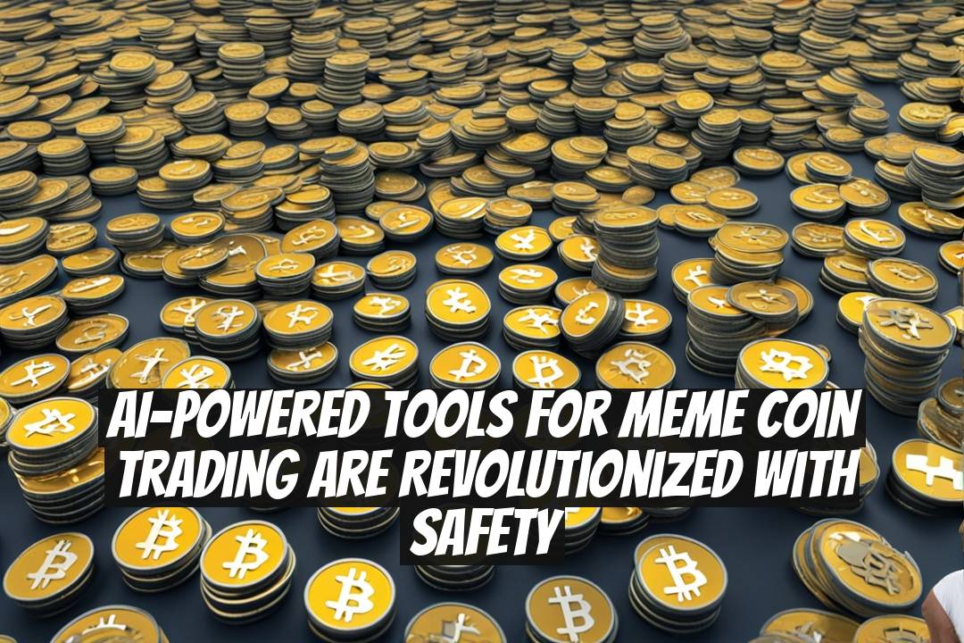 AI-Powered Tools for Meme Coin Trading Are Revolutionized with Safety