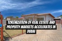 Tokenization of Real Estate and Property Markets Accelerates in Dubai
