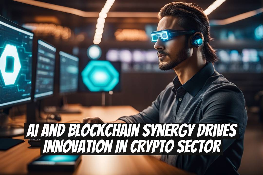 AI and Blockchain Synergy Drives Innovation in Crypto Sector