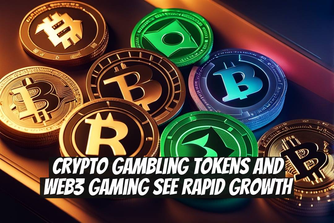 Crypto Gambling Tokens and Web3 Gaming See Rapid Growth