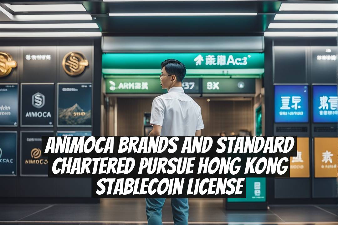 Animoca Brands and Standard Chartered Pursue Hong Kong Stablecoin License
