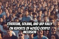 Ethereum, Solana, and XRP Rally on Reports of 401(k) Crypto Inclusion