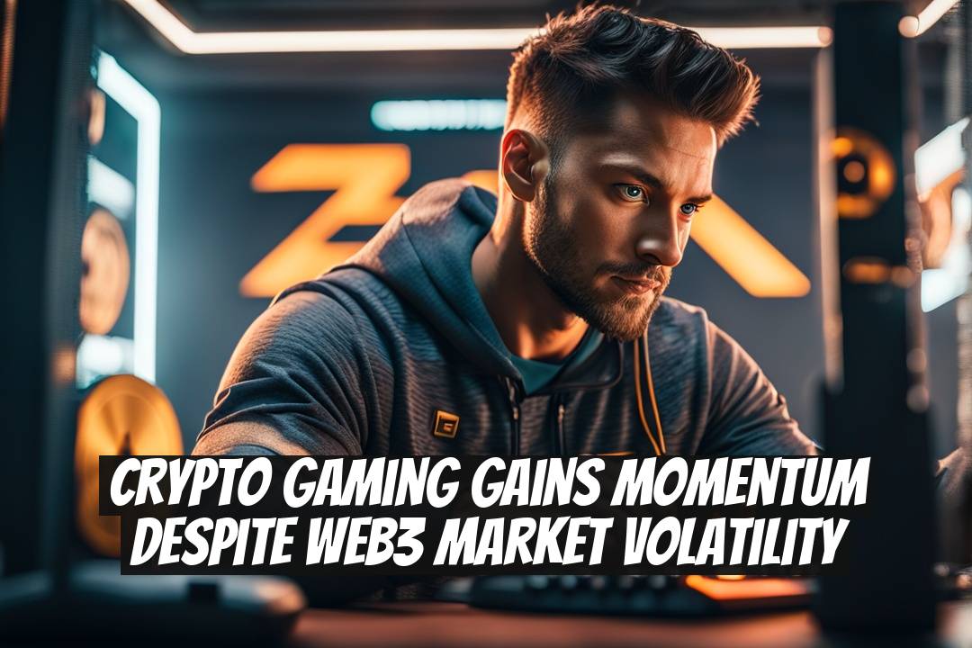 Crypto Gaming Gains Momentum Despite Web3 Market Volatility