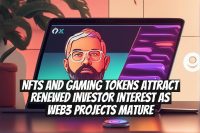 NFTs and Gaming Tokens Attract Renewed Investor Interest as Web3 Projects Mature