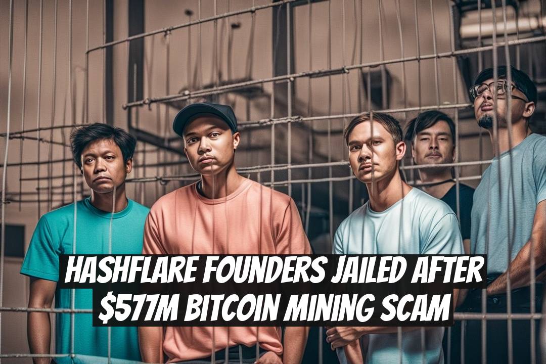 HashFlare Founders Jailed After $577M Bitcoin Mining Scam