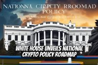 White House Unveils National Crypto Policy Roadmap