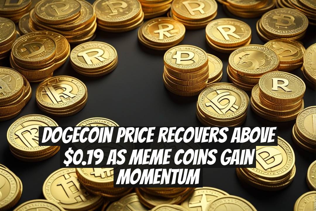Dogecoin Price Recovers Above $0.19 as Meme Coins Gain Momentum