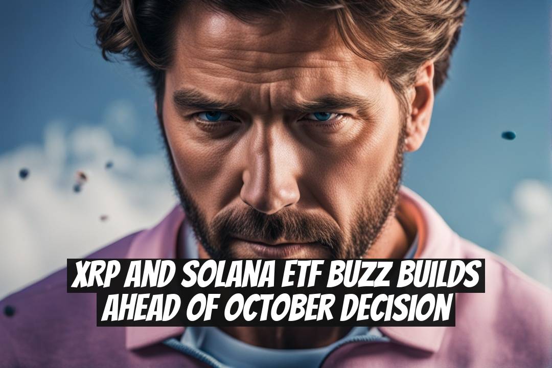 XRP and Solana ETF Buzz Builds Ahead of October Decision