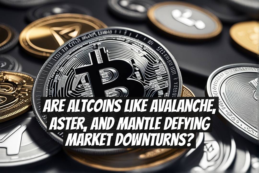 Are Altcoins Like Avalanche, Aster, and Mantle Defying Market Downturns?