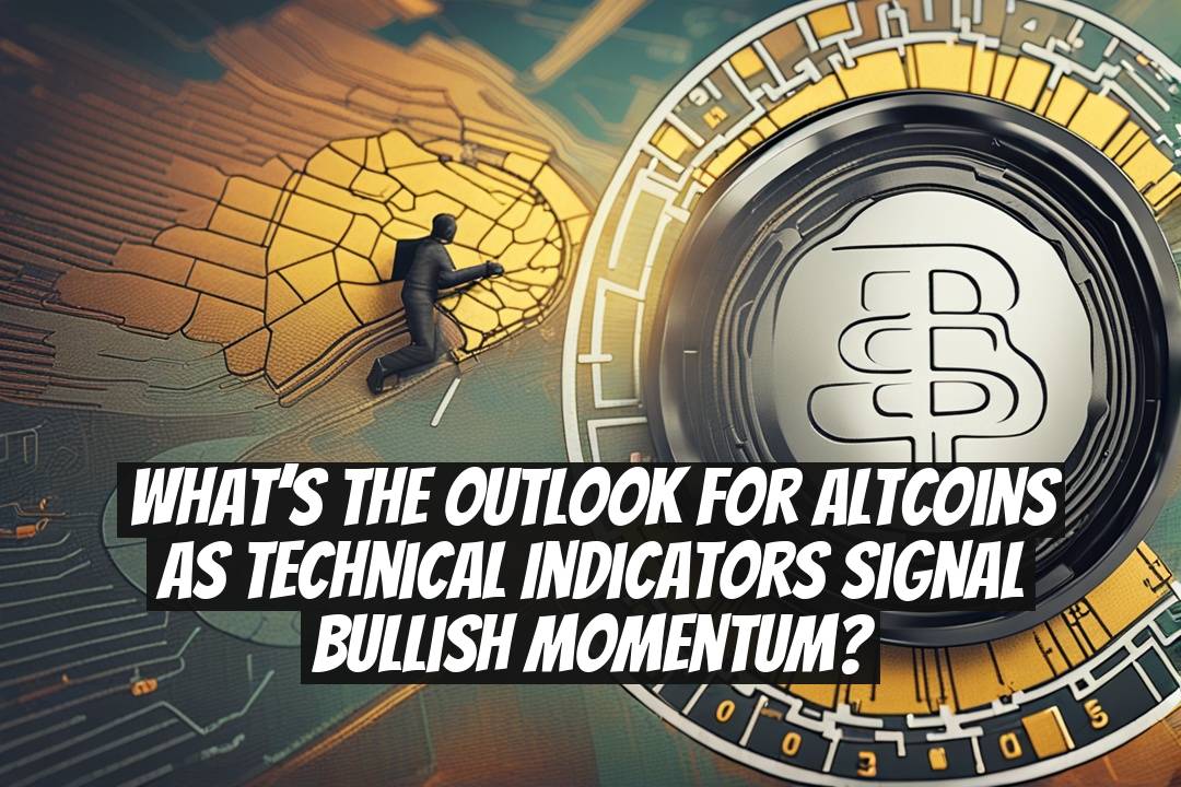 What’s the outlook for altcoins as technical indicators signal bullish momentum?