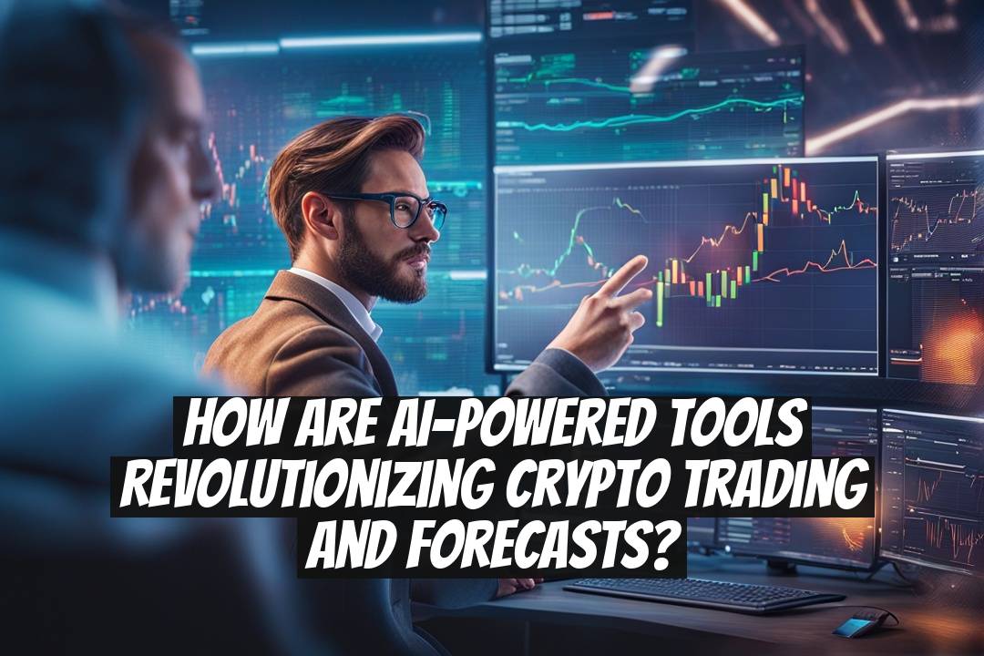 How Are AI-Powered Tools Revolutionizing Crypto Trading and Forecasts?