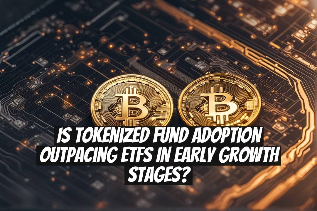 Is Tokenized Fund Adoption Outpacing ETFs in Early Growth Stages?