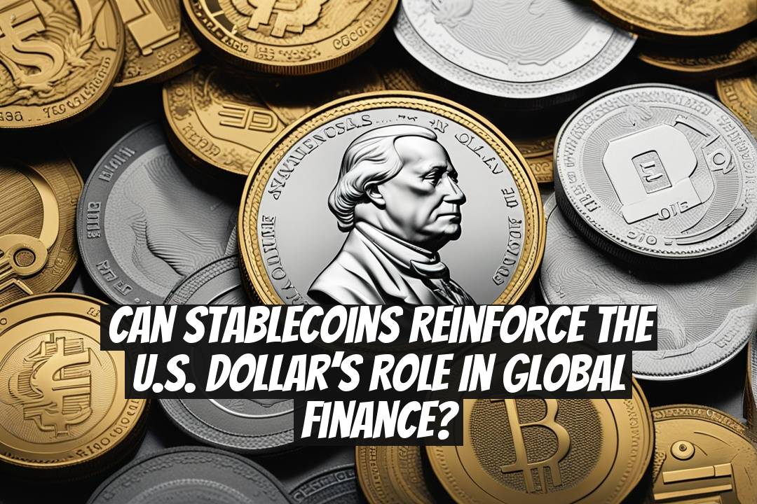 Can Stablecoins Reinforce the U.S. Dollar’s Role in Global Finance?